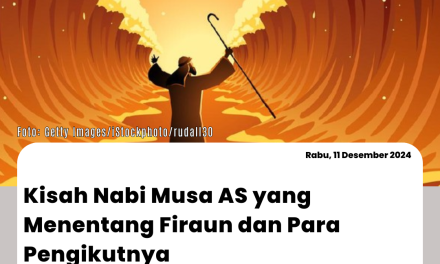 Kisah Nabi Musa AS yang Menentang Firaun dan Para Pengikutnya